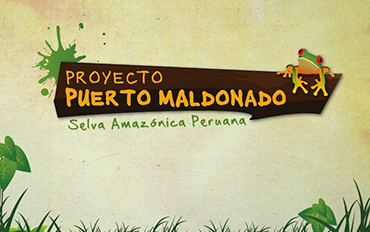 Proyecto Puerto Maldonado - Perú/Amazonas